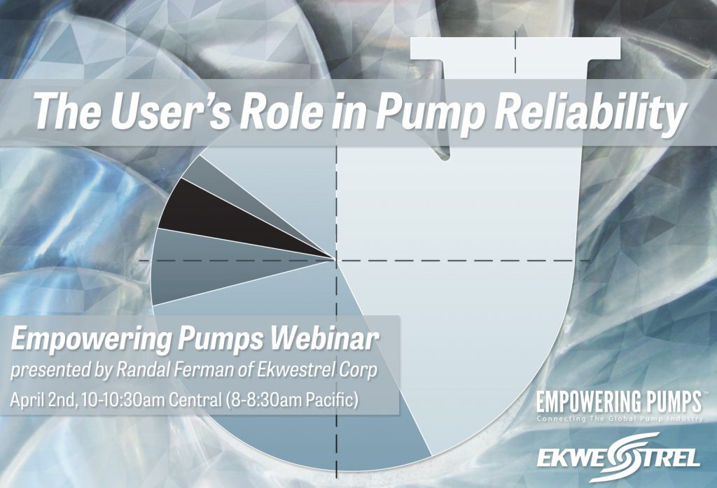 The User’s Role In Pump Reliability - Empowering Pumps And Equipment