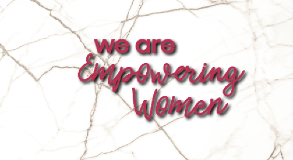 We are Empowering Women