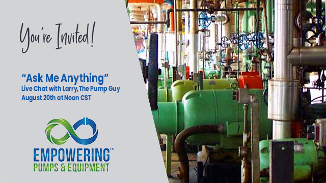 Ask Me Anything with Larry Bachus, The Pump Guy - Live Online Event from Empowering Pumps & Equipment