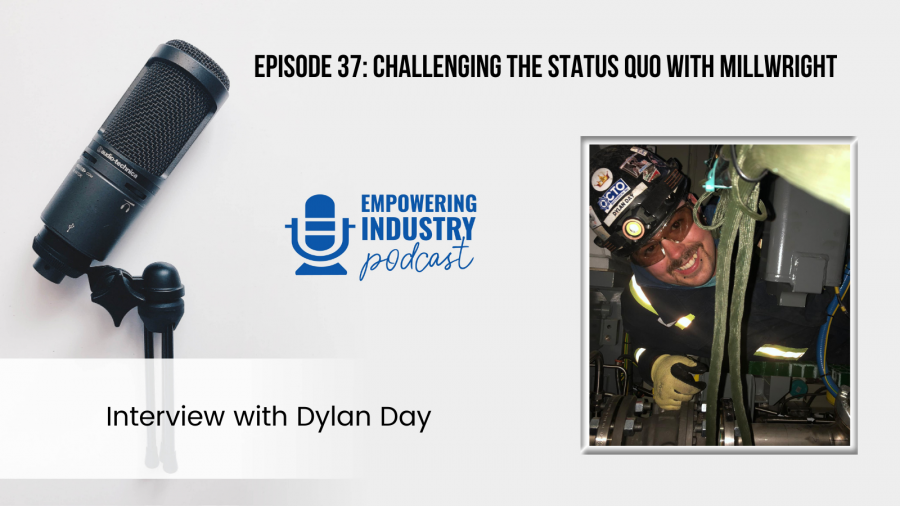 Episode 37_ Dylan Day Challenging the status quo millwright