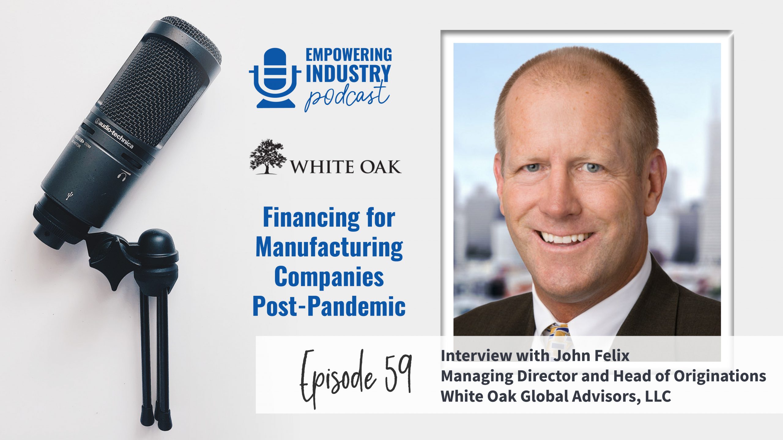 Financing for Manufacturing Companies Post-Pandemic With John Felix