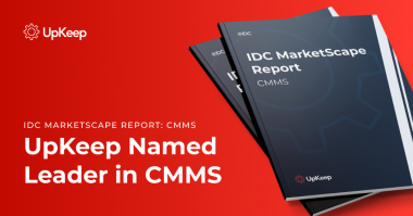 UpKeep Named A Leader In IDC MarketScape For CMMS