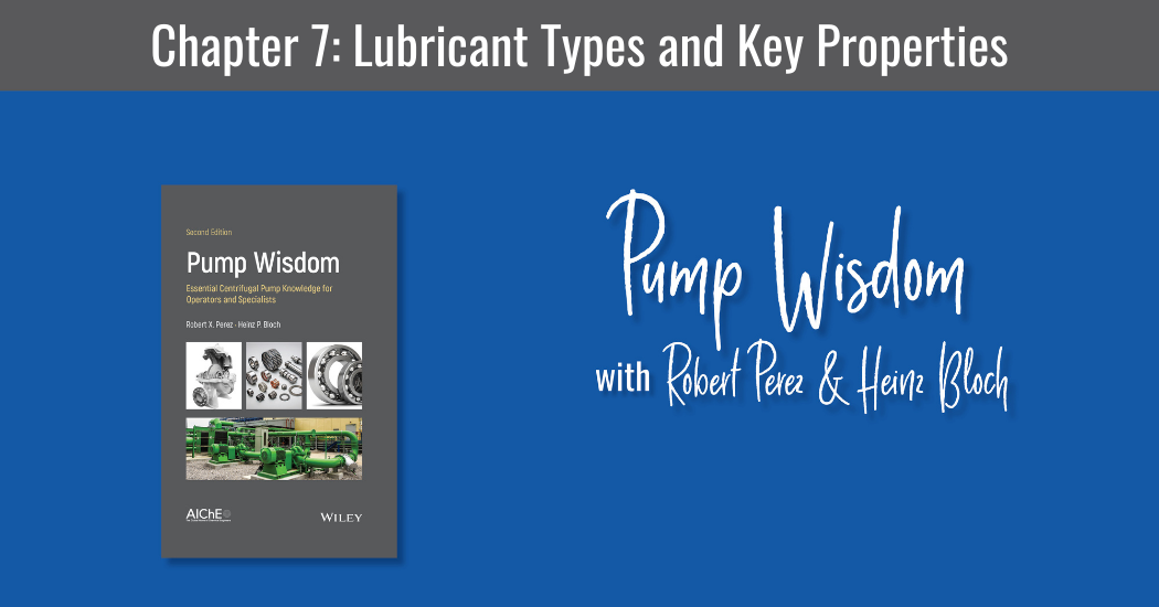 Pump Wisdom Chapter 7 Lubricant Types and Key Properties