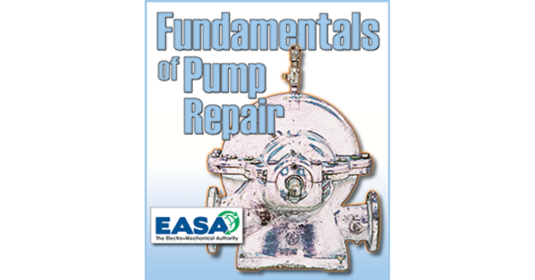 EASA Fundamentals of Pump Repair
