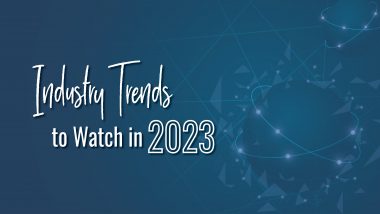 Industry Trends to Watch in 2023
