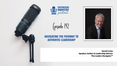 Navigating the Pathway to Authentic Leadership With David Irvine
