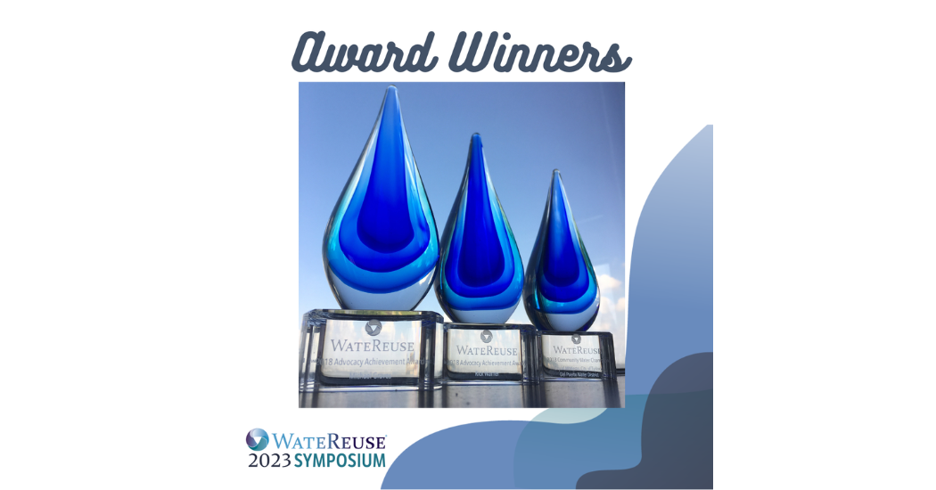 WateReuse Celebrates 2023 Award Winners Who Are Reimagining Water Together