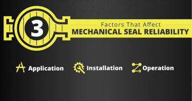 3 Factors That Affect Mechanical Seal Reliability - Empowering Pumps
