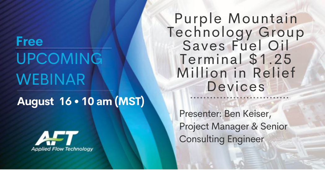 AFT webinar Purple Mountain Technology Group Saves Fuel Oil Terminal $1.25 Million in Relief Devices