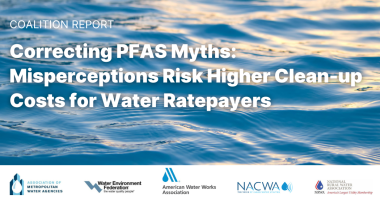 Correcting PFAS Myths: Misperceptions Risk Higher Clean-up Costs for Water Ratepayers