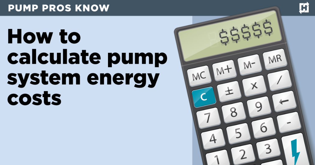 Pump Pros Know- Calculate Pump System Energy Costs (1)