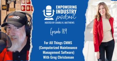 For All Things CMMS (Computerized Maintenance Management Software) With Greg Christensen