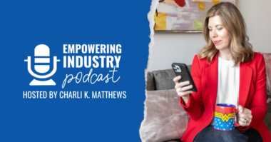 Empowering Industry Podcast Message from Charli