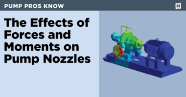 HI Pump Pros Know- The Effects of Forces and Moments on Pump Nozzles