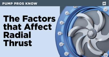 HI Pump Pros Know- The Factors that Affect Radial Thrust (1)