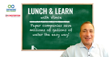 Lunch & Learn with Vince Paper companies save millions of gallons of water the easy way!