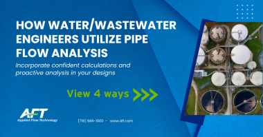 Four Ways Water/Wastewater Engineers Utilize Pipe Flow Analysis