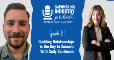 Building Relationships is the Key to Success With Cody Kaufmann