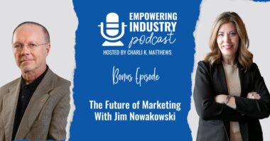 The Future of Marketing With Jim Nowakowski