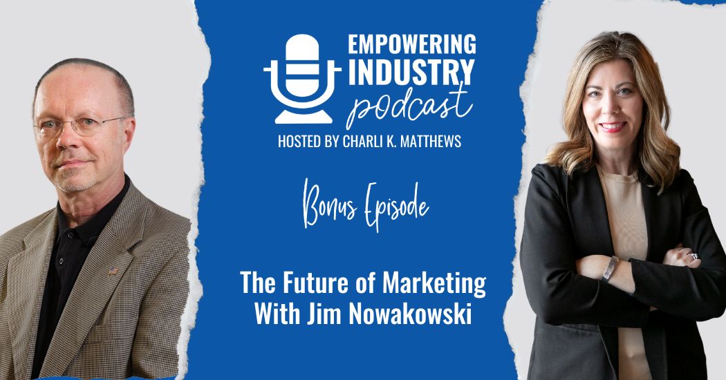 The Future of Marketing With Jim Nowakowski