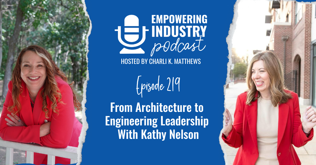 From Architecture to Engineering Leadership with women in STEM With Kathy Nelson