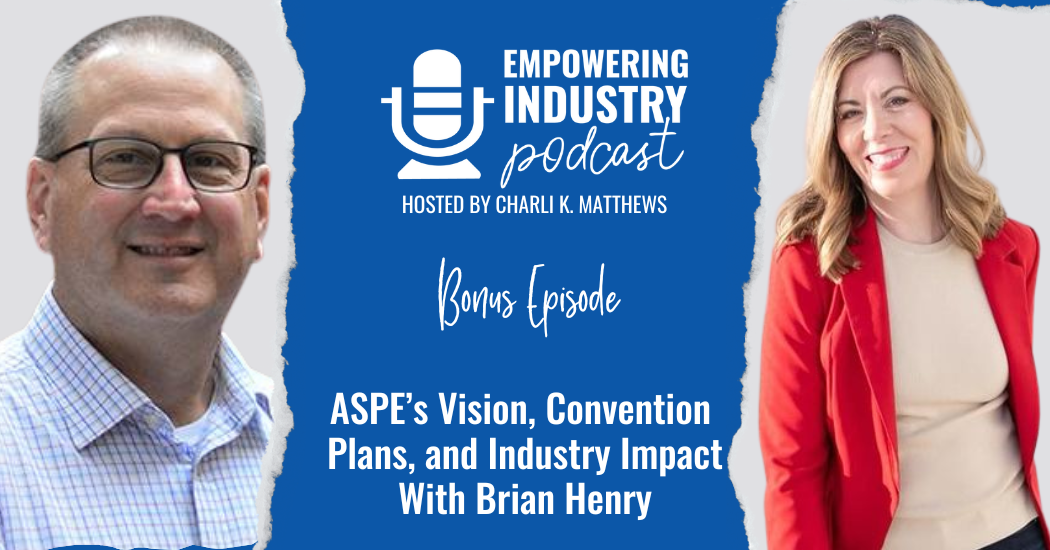 ASPE’s Vision, Convention Plans, and Industry Impact With Brian Henry