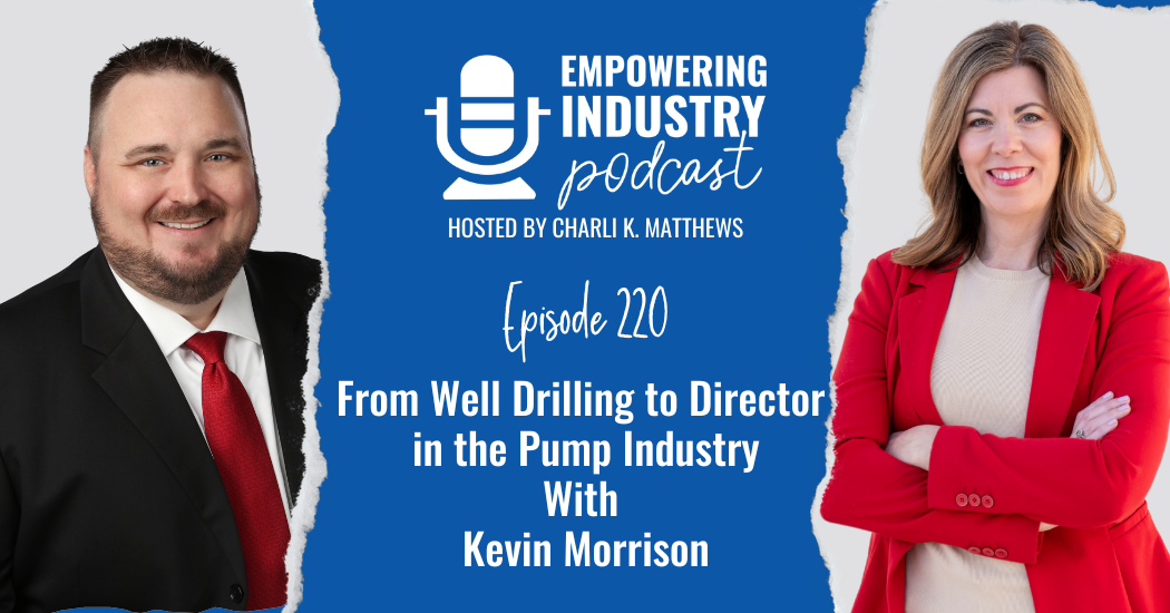 From Well Drilling to Director in the Pump Industry With Kevin Morrison