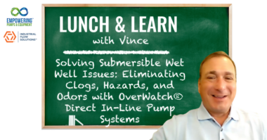 IFS Lunch & Learn with Vince: Solving Submersible Wet Well Issues