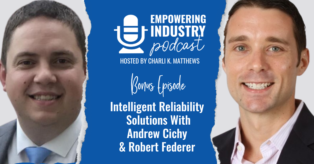 Intelligent Reliability Solutions With Andrew Cichy & Robert Federer