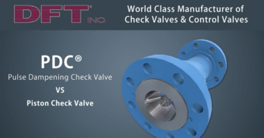 DFT Comparing PDC® Valves and Piston Check Valves