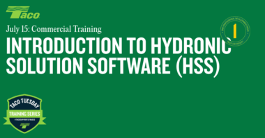 Taco Introduction to Taco’s Hydronic Solution Software (HSS) - 1 PDH