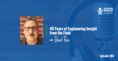 40 Years of Engineering Insight from the Field With Robert Perez