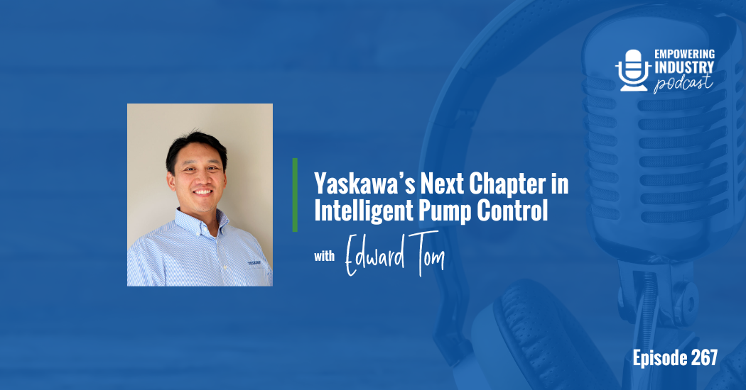 Yaskawa’s Next Chapter in Intelligent Pump Control With Edward Tom