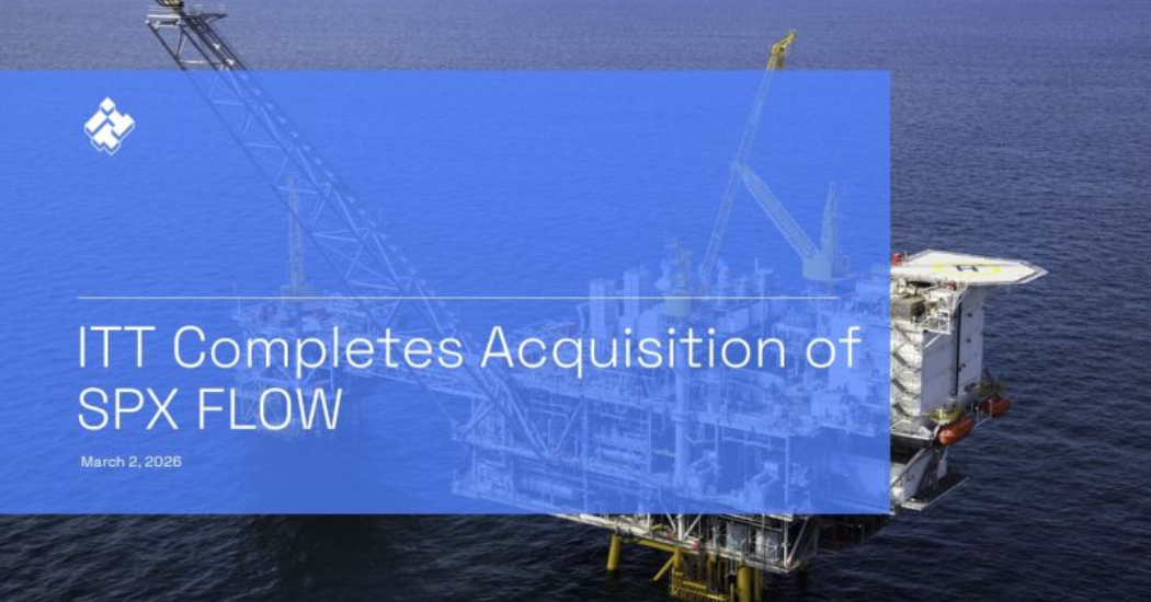 ITT Completes Acquisition of SPX FLOW