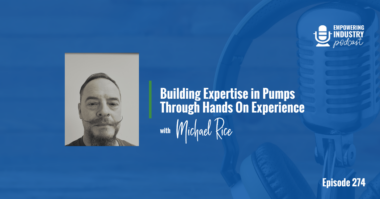 Building Expertise in Pumps Through Hands On Experience With Michael Rice