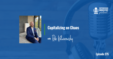 Capitalizing on Chaos With Rob Kalwarowsky