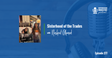 Sisterhood of the Trades With Nushrat Ahmed